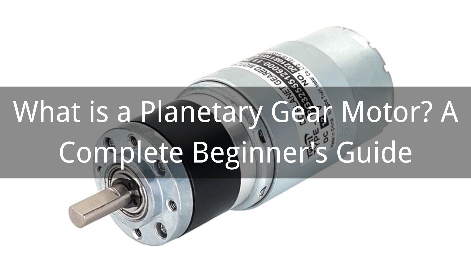 What is a Planetary Gear Motor? A Complete Beginner's Guide