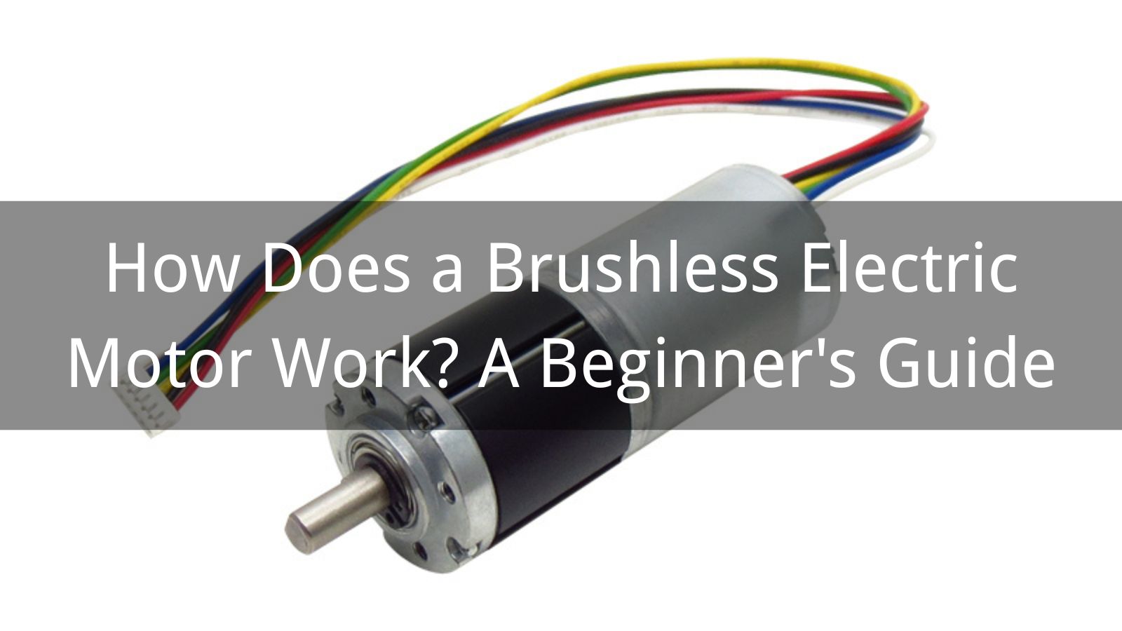 How Does a Brushless Electric Motor Work? A Beginner's Guide
