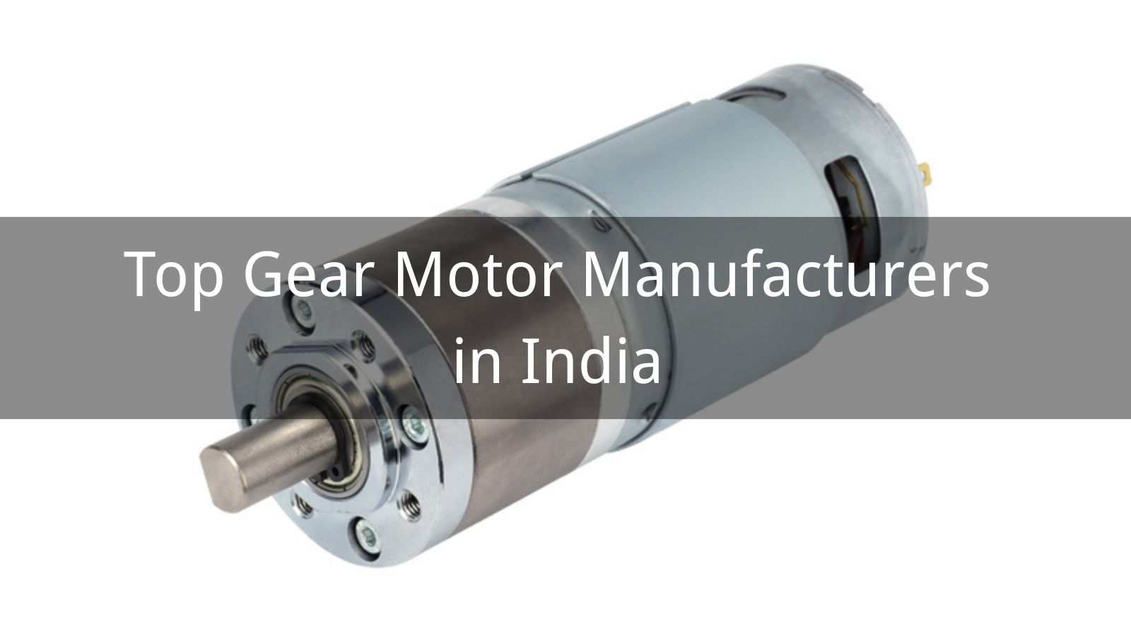 Top 10 Gear Motor Manufacturers in India 2025