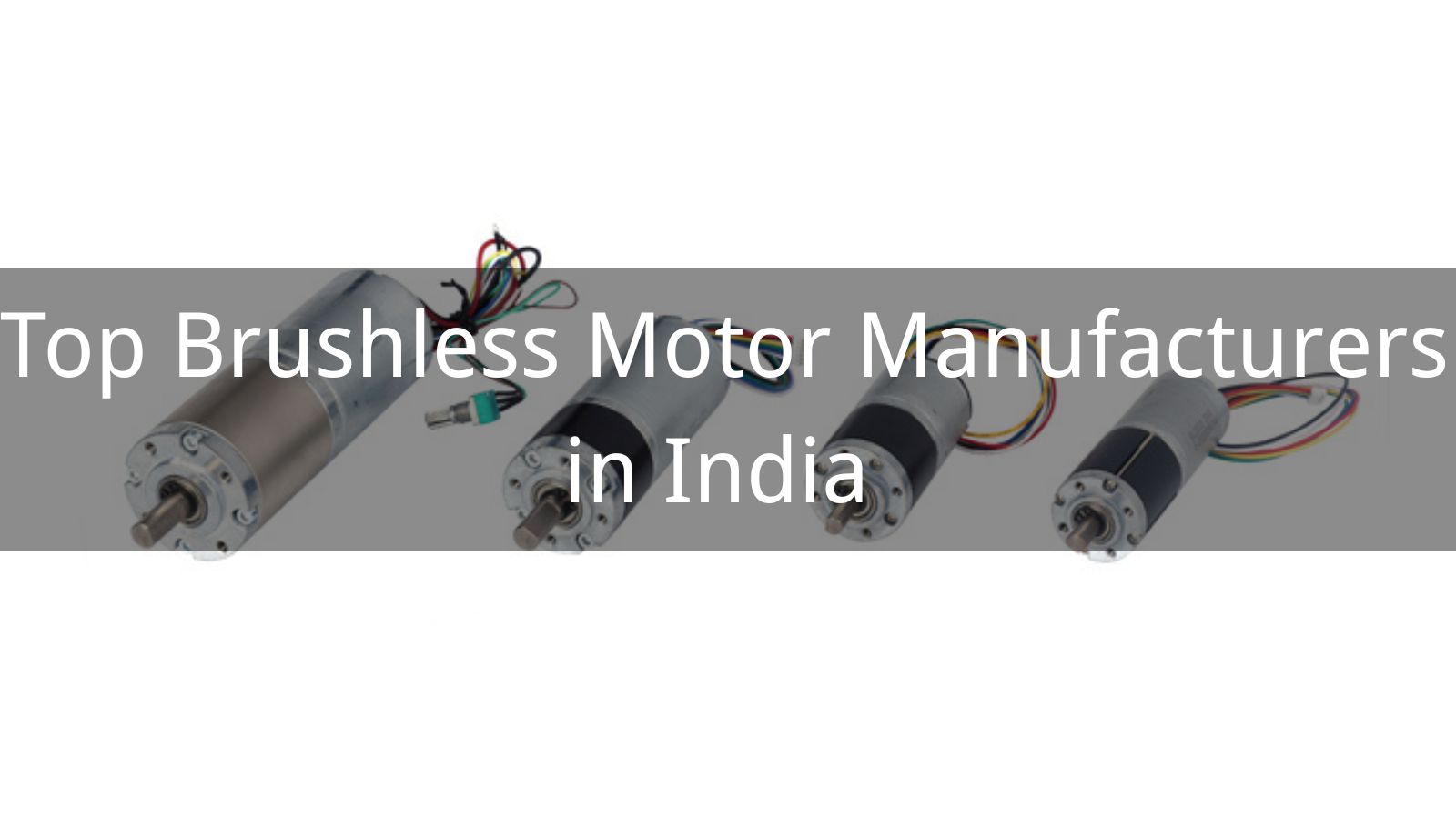 Top 10 Brushless Motor Manufacturers in India 2025