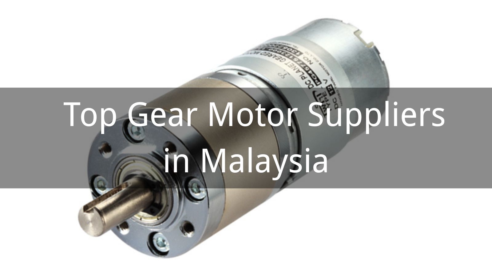 Top 10 Gear Motor Suppliers in Malaysia 2025